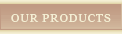 Our Products